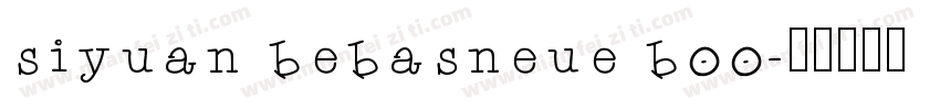 siyuan bebasneue boo字体转换